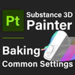[ Substance 3D Painter ] ベイクの手順と共通設定