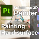 [ Substance 3D Painter ] Hard Surface 素材を使用してノーマルにペイントする方法