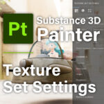 [ Substance 3D Painter ] Texture Set Settings（テクスチャセット設定）について